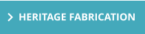 HERITAGE FABRICATION