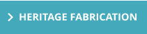 HERITAGE FABRICATION